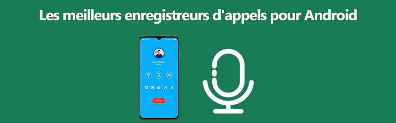 Meilleure application d'enregistrement d'appels pour Android