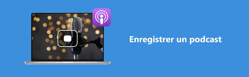 Enregistrer un podcast