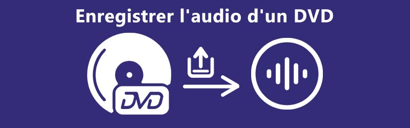 Enregistrer l'audio à partir d'un DVD