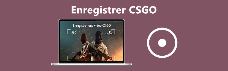 Enregistrer CSGO