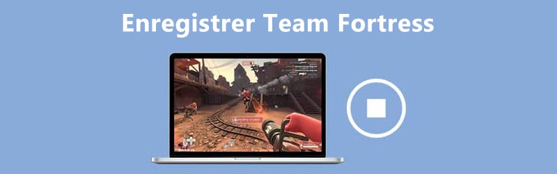 Enregistrer Team Fortress