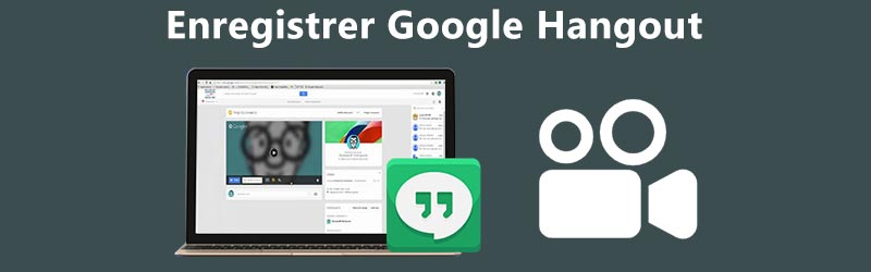 Enregistrer Google Hangout