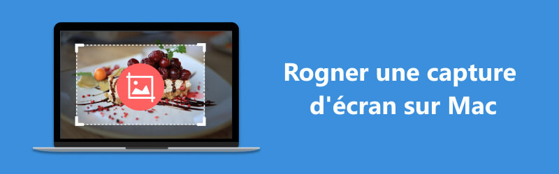 Faire et rogner une capture d'écran sur Mac